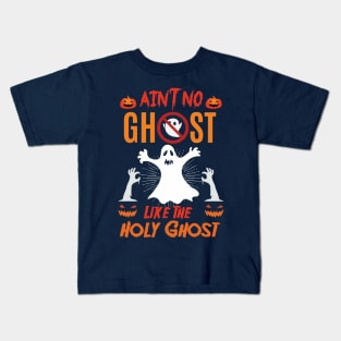 Ain't No Ghost Like The Holy Ghost Kids T-Shirt
